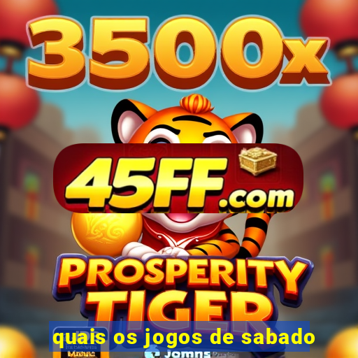 quais os jogos de sabado